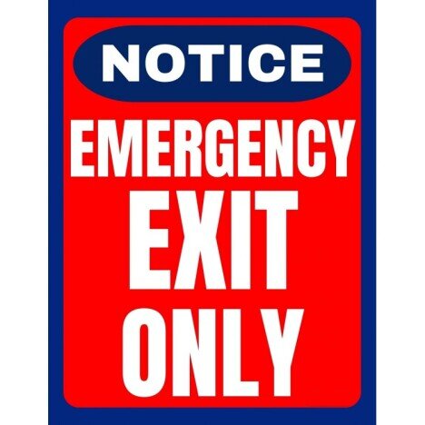 Notice emergency exit only signs