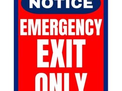 Notice emergency exit only signs